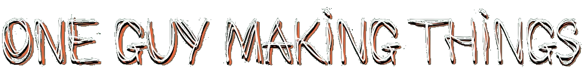 One Guy Making Things